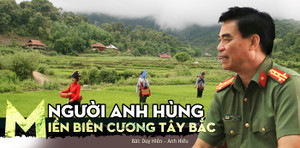 Người anh hùng miền biên cương Tây Bắc Tổ quốc khiến tội phạm khiếp sợ khi nghe tên