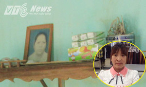 Hành trình 16 năm tìm đường về của cô bị lừa bán sang Trung Quốc: Những giấc mơ trước ngày giỗ mẹ (Kỳ 3)