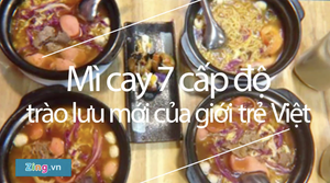 Vì sao mỳ cay 7 cấp độ trở thành trào lưu của giới trẻ?