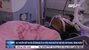 7 người chết sau ăn cỗ đám ma ở Lai Châu: Nghi do ngộ độc methanol trong rượu