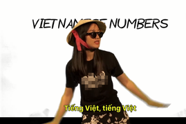 Clip dạy đếm số tiếng Việt đang làm 'chao đảo' cộng đồng mạng thế giới