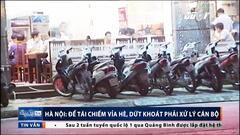 Bí thư Hà Nội: 'Để tái chiếm vỉa hè, dứt khoát phải xử lý cán bộ'