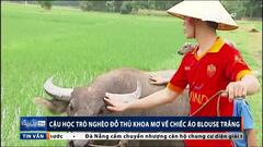 Cậu bé chăn trâu xứ Thanh trở thành thủ khoa 30/30 điểm kỳ thi THPT Quốc gia 2017