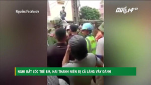 Nghi bắt cóc trẻ em, 2 thanh niên bị cả làng vây đánh
