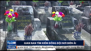 Gian nan hành trình tìm hài cốt chiến sỹ vùng biên ải