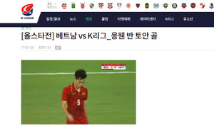 Báo Hàn khen Văn Toàn, tới tấp chê Ngôi sao K-League