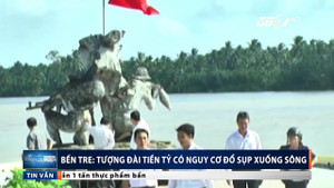 Bến Tre: Sạt lở tấn công, tượng đài tiền tỷ có nguy cơ đổ xuống sông