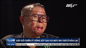 Rơi máy bay ở Hòa Lạc: Xúc động gặp lại chiến sỹ duy nhất sống sót