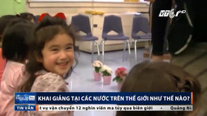 Học sinh các nước trên thế giới đón lễ khai giảng thế nào?