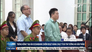 Đại án Oceanbank: Bóng hồng vướng lao lý vì tin tưởng 'sếp' Thắm