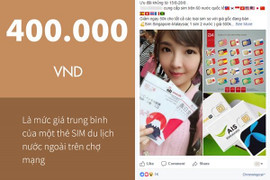 Nở rộ dịch vụ bán SIM nhà mạng nước ngoài cho người Việt đi du lịch