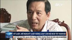 Vì sao hàng loạt cán bộ Ban chỉ đạo Tây Nam Bộ bị kỷ luật, đề nghị kỷ luật?