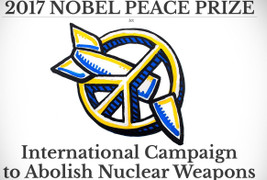 Nobel Hoà Bình 2017 vinh danh chương trình xoá bỏ vũ khí hạt nhân