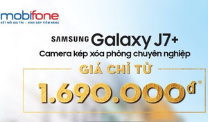 Sở hữu Galaxy J7 Plus thời thượng, giá chỉ từ 1.690.000 đồng