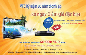 30 ngày Giảm giá ưu đãi đặc biệt với Truyền hình số vệ tinh VTC nhân kỷ niệm 30 năm ngày thành lập