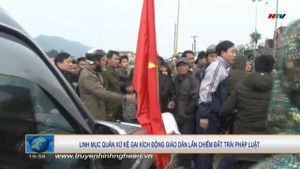 Linh mục Nguyễn Đức Nhân kích động giáo dân lấn chiếm đất, tấn công người thi hành công vụ