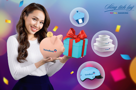 Cùng VietinBank 'Gửi tiền tích lũy - Đón quà thêm vui'