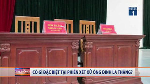 Video: Phiên tòa xét xử ông Đinh La Thăng có gì đặc biệt?