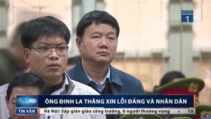 Video: Ông Đinh La Thăng nói gì trong lời sau cùng tại tòa?