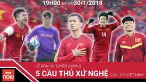 Trực tiếp: Xứ Nghệ đón 5 tuyển thủ U23 Việt Nam trở về