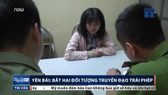 Chân dung 2 kẻ truyền đạo trái phép vừa bị bắt ở Yên Bái