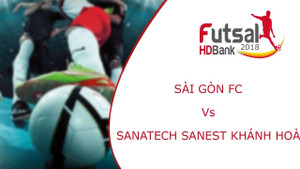 Trực tiếp Futsal VĐQG HDBank 2018: Sài Gòn vs Sanatech Khánh Hòa