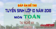 Đáp án đề thi vào lớp 10 môn Toán tỉnh Nghệ An năm 2018