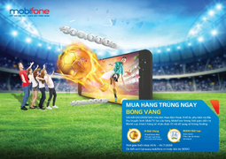 Mua hàng trăm ngàn – trúng bóng vàng trăm triệu cùng MobiFone