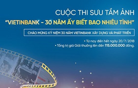 Gia hạn Cuộc thi sưu tầm ảnh 'VietinBank - 30 năm ấy biết bao nhiêu tình'