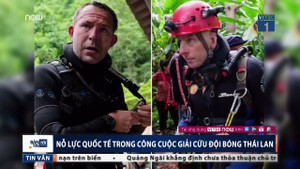 Giải cứu đội bóng Thái Lan: Nhìn lại cuộc 'cân não' của lực lượng cứu hộ quốc tế