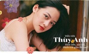 Diễn viên Thùy Anh: 'Hám tiền, xảo trá, mê trai giàu thì sao?'