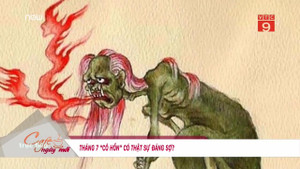 Tháng cô hồn có thực sự đáng sợ?