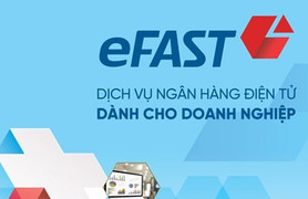 VietinBank eFAST - Dịch vụ ngân hàng vượt trội cho KHDN