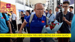 Chiến công của HLV Park lọt top sự kiện tiêu biểu bóng đá Hàn Quốc