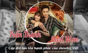 Trấn Thành – Hari Won: Tình yêu chân thành vượt qua sóng gió