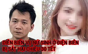 Infographic: Toàn cảnh vụ sát hại nữ sinh giao gà ở Điện Biên gây chấn động dư luận