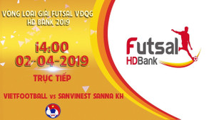 Trực tiếp V&V FC vs Quảng Nam, vòng loại giải Futsal HDBank 2019
