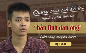 Chàng trai trẻ kể về hành trình tìm lại 'bản lĩnh đàn ông' trên sóng truyền hình VTC2