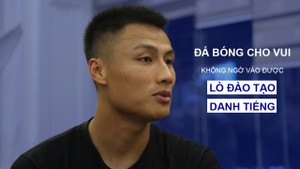 Video: Mạc Hồng Quân đá bóng để giảm béo, không ngờ vào được lò đào tạo danh tiếng