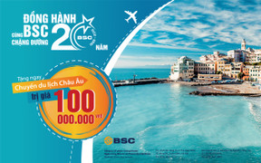 Đồng hành cùng BSC chặng đường 20 năm, nhận ngay chuyến du lịch Châu Âu