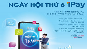 Ưu đãi 1 năm duy trì dịch vụ khi tham gia Ngày hội 'Thứ 6 iPay'