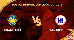 Trực tiếp Futsal HDBank Cúp QG: Sanna Khánh Hòa Vs Tân Hiệp Hưng