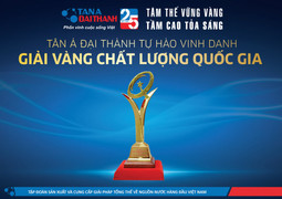 Tân Á Đại Thành được vinh danh giải Vàng Chất lượng Quốc gia