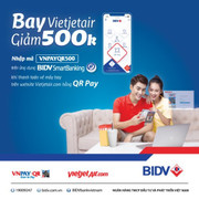 Giảm 500.000 đồng khi mua vé VietjetAir bằng QR Pay trên ứng dụng BIDV SmartBanking