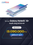 MobiFone 'mở cửa' cho tín đồ Galaxy Note 10, Note 10 Plus