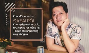 Trường Giang: ‘Cuộc đời tôi sinh ra đã sai’