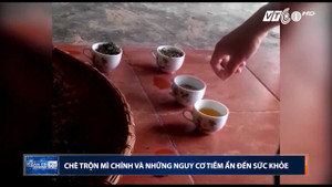Chè trộn mì chính nguy hiểm khôn lường
