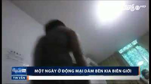 Một ngày thâm nhập động mại dâm bên kia biên giới