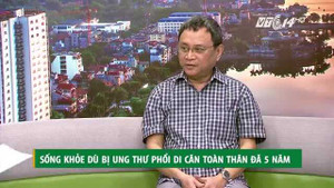 Bị ung thư phổi di căn toàn thân đã 5 năm, bác sỹ vẫn sống khỏe