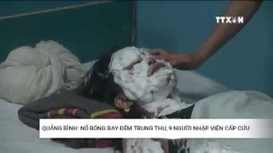 Quảng Bình: Nổ bóng bay đêm trung thu, 9 người bị bỏng phải cấp cứu